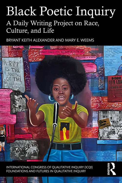 Book cover of Black Poetic Inquiry: A Daily Writing Project on Race, Culture, and Life (1) (International Congress of Qualitative Inquiry (ICQI) Foundations and Futures in Qualitative Inquiry)