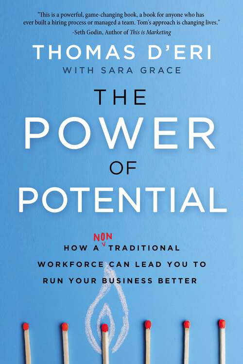 Book cover of The Power of Potential: How a Nontraditional Workforce Can Lead You to Run Your Business Better