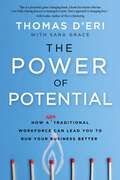 The Power of Potential: How a Nontraditional Workforce Can Lead You to Run Your Business Better