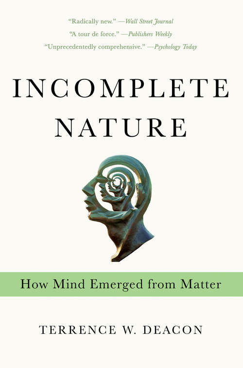 Book cover of Incomplete Nature: How Mind Emerged from Matter