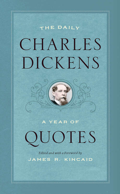 The Daily Charles Dickens: A Year of Quotes (A Year of Quotes)