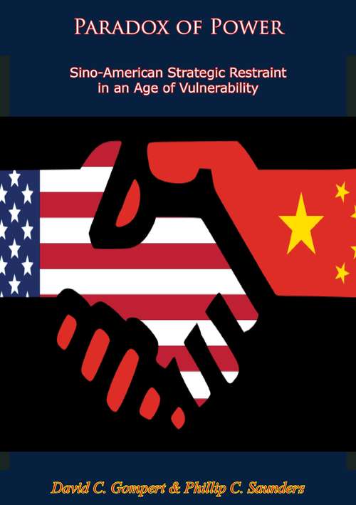Paradox of Power: Sino-American Strategic Restraint in an Age of Vulnerability