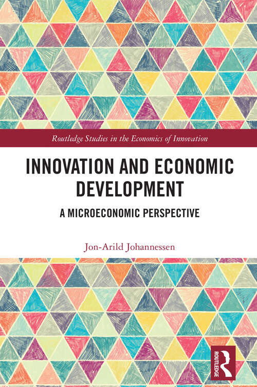 Book cover of Innovation and Economic Development: A Microeconomic Perspective (1) (Routledge Studies in the Economics of Innovation)