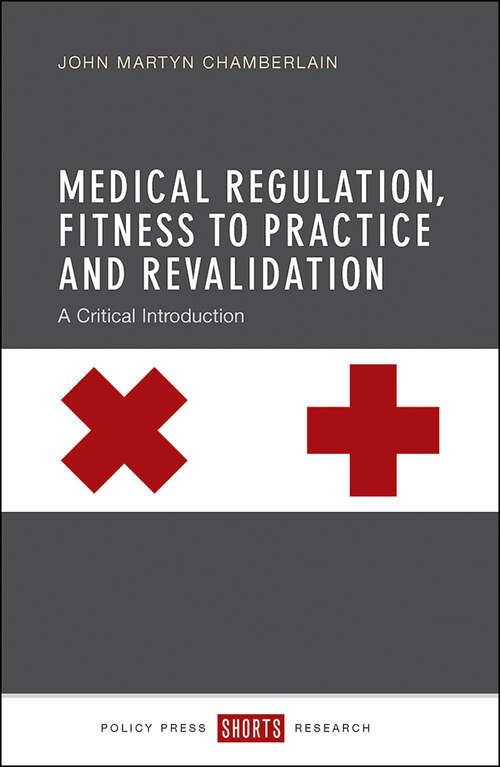 Book cover of Medical Regulation, Fitness to Practice and Revalidation: A Critical Introduction
