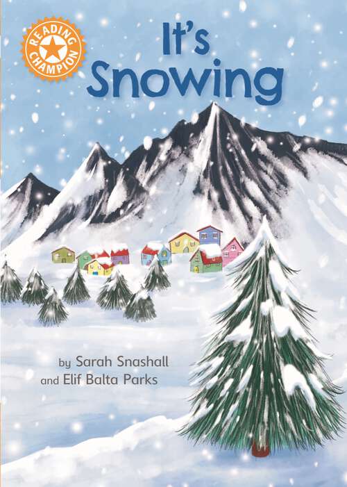 Book cover of It's Snowing: Independent Reading Orange 6 Non-fiction (Reading Champion #1154)