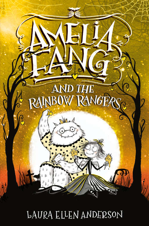 Book cover of Amelia Fang and the Rainbow Rangers (Amelia Fang #4)