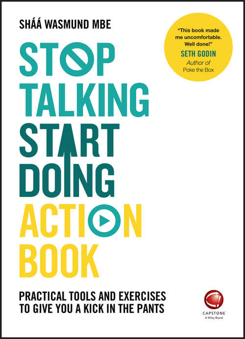 Book cover of Stop Talking, Start Doing Action Book: Practical tools and exercises to give you a kick in the pants