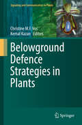 Belowground Defence Strategies in Plants (Signaling and Communication in Plants)