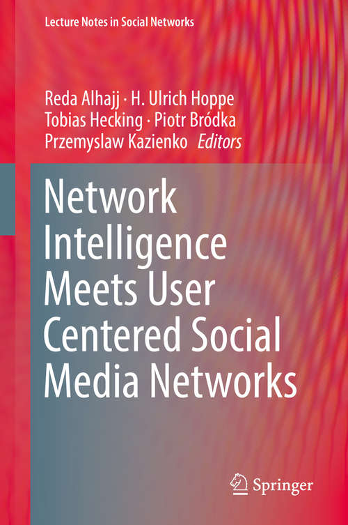 Network Intelligence Meets User Centered Social Media Networks (Lecture Notes in Social Networks)