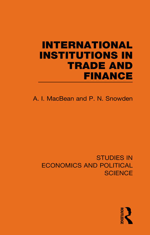 International Institutions in Trade and Finance (Studies in Economics and Political Science)