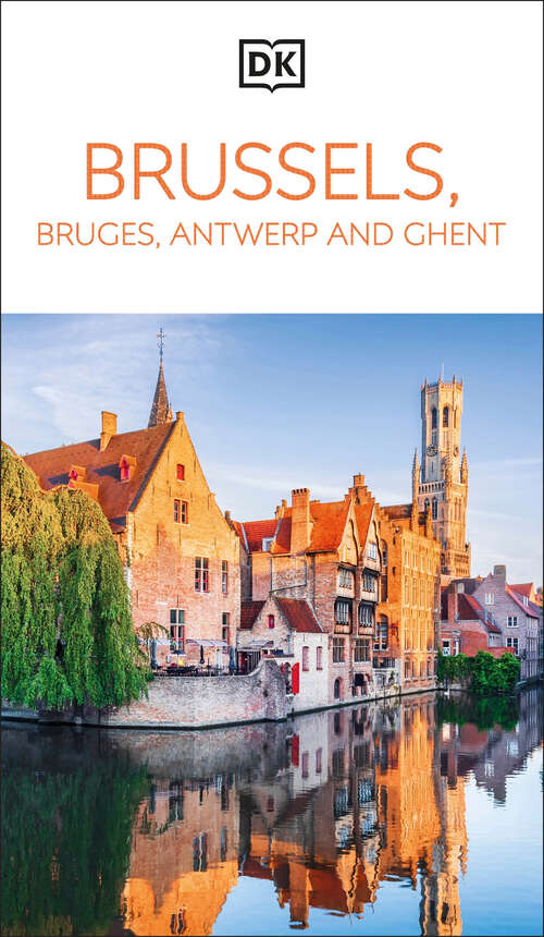 Book cover of DK Brussels, Bruges, Antwerp and Ghent (Travel Guide)