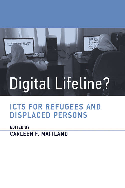 Book cover of Digital Lifeline?: ICTs for Refugees and Displaced Persons (Information Policy)