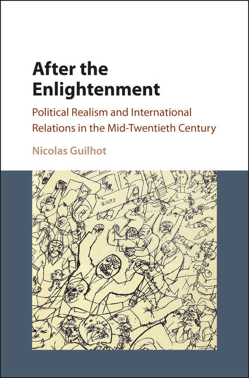 Book cover of After the Enlightenment: Political Realism and International Relations in the Mid-Twentieth Century