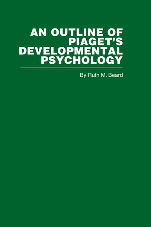 Book cover of An Outline of Piaget's Developmental Psychology (Students Library Of Education Ser.)