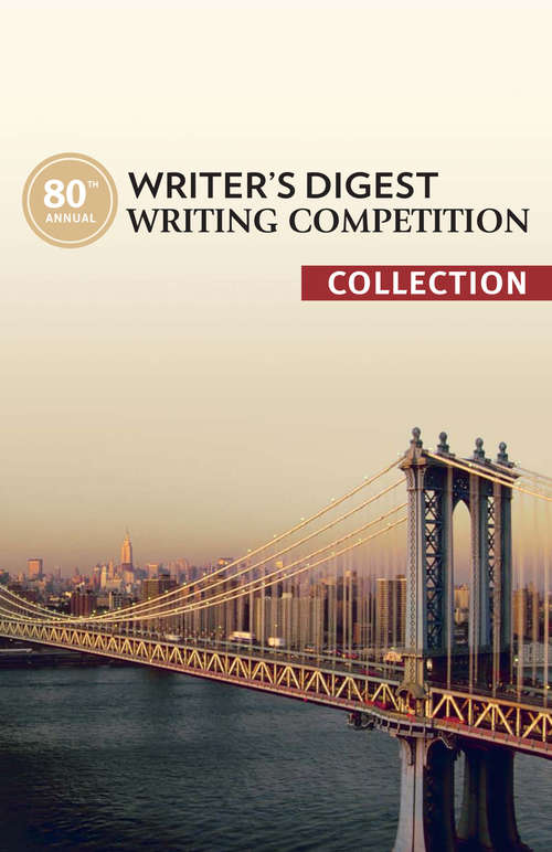 Book cover of 80th Annual Writer's Digest Writing Competition Collection