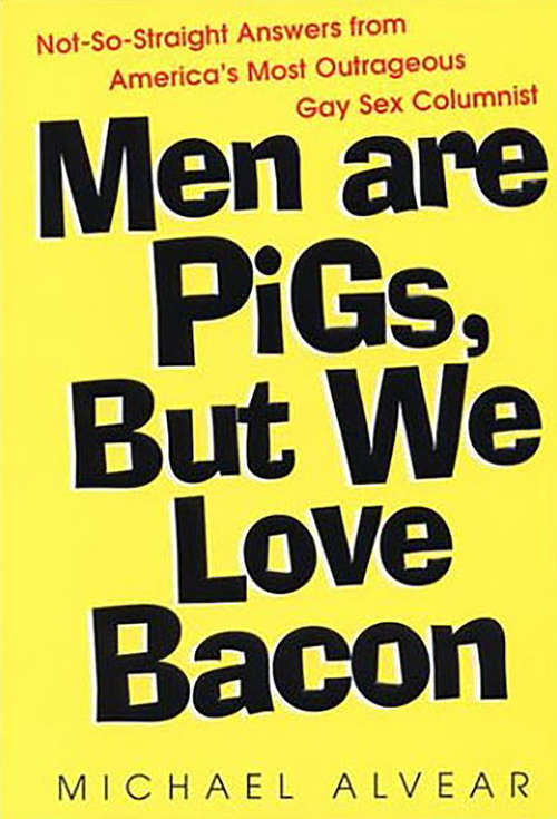 Book cover of Men Are Pigs, But We Love Bacon