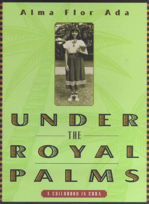 Book cover of Under the Royal Palms: A Childhood in Cuba