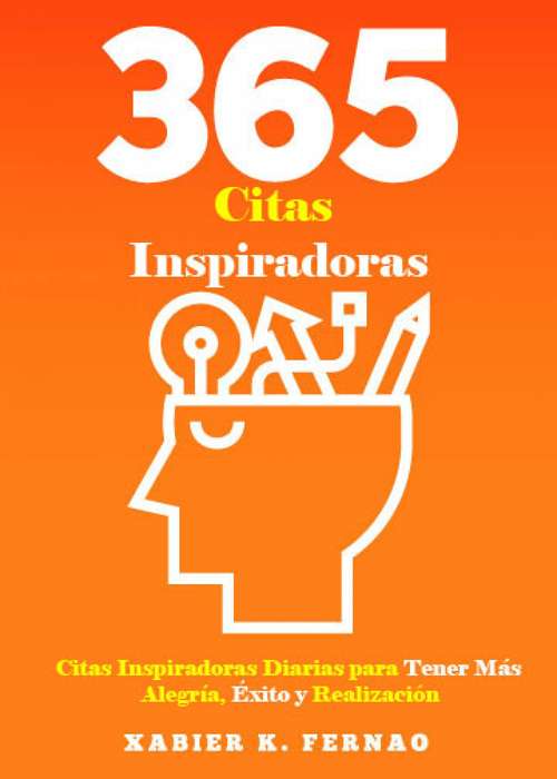 Book cover of 365 Citas Inspiradoras: Citas Inspiradoras Diarias para Tener Más Alegría, Éxito y Realización