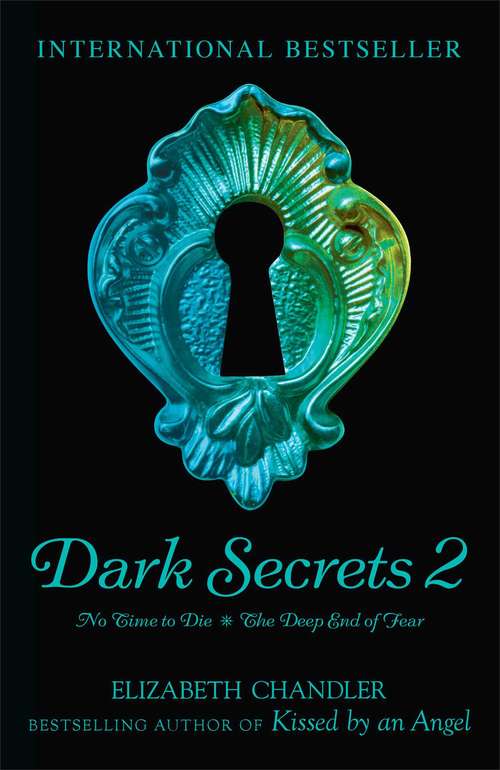 Book cover of Dark Secrets: No Time to Die & The Deep End of Fear