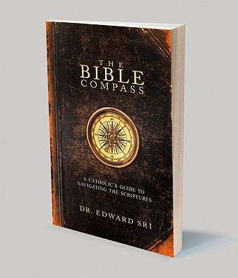 Book cover of The Bible Compass: A Catholic's Guide to Navigating the Scriptures