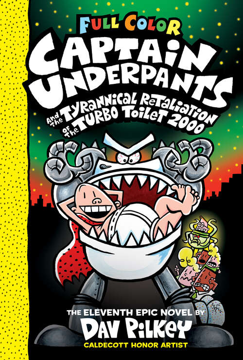 Book cover of Captain Underpants and the Tyrannical Retaliation of the Turbo Toilet 2000: Color Edition (Color Edition) (Captain Underpants #11)