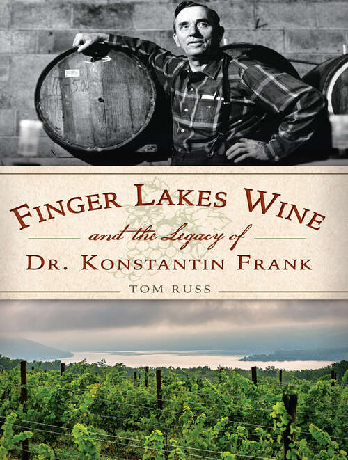 Book cover of Finger Lake Wine and the Legacy of Dr. Konstantin Frank (American Palate)