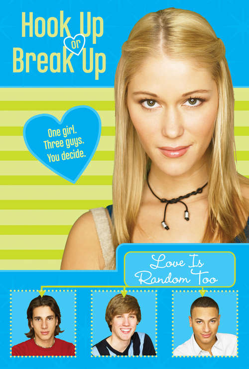 Book cover of Hook Up or Break Up #1: Love Is Random Too
