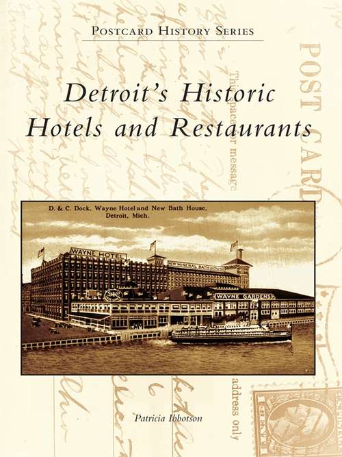 Book cover of Detroit's Historic Hotels and Restaurants (Postcard History Series)