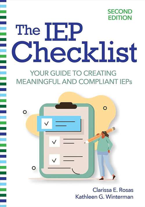 Book cover of The IEP Checklist: Your Guide to Creating Meaningful and Compliant IEPs, Second Edition