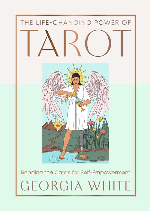 Book cover of The Life-Changing Power of Tarot: Reading the Cards for Self-Empowerment