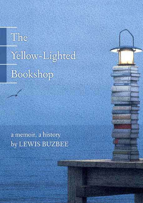 Book cover of The Yellow-Lighted Bookshop: A Memoir, a History