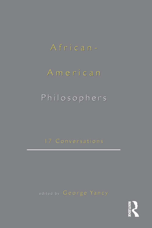 African-American Philosophers: 17 Conversations
