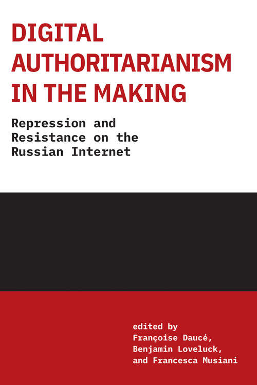 Book cover of Digital Authoritarianism in the Making: Repression and Resistance on the Russian Internet (Information Policy)