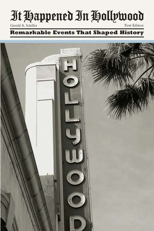 Book cover of It Happened in Hollywood: Remarkable Events That Shaped History (1st Edition) (It Happened In Series)