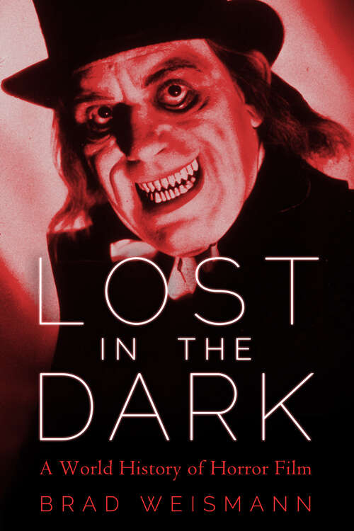 Book cover of Lost in the Dark: A World History of Horror Film (EPUB SINGLE)