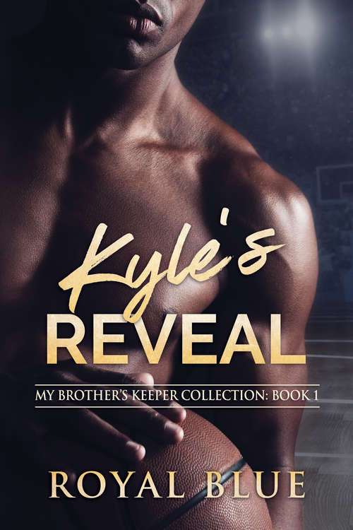 Book cover of Kyle’s Reveal (My Brother's Keeper Collection #1)