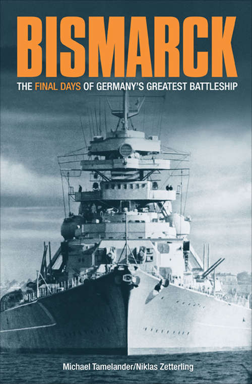 Book cover of Bismarck: The Final Days of Germany's Greatest Battleship