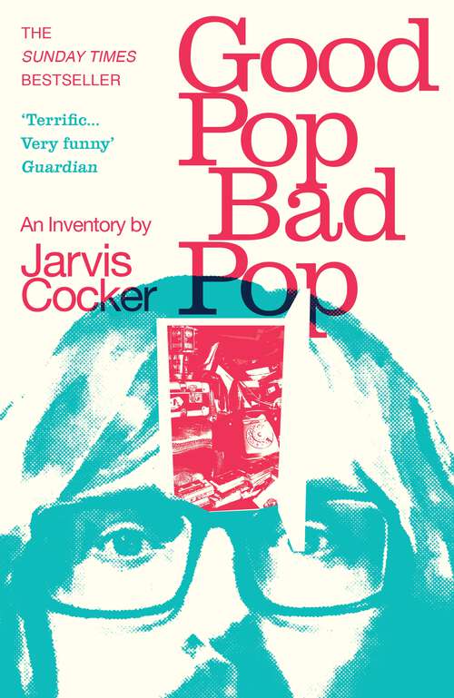 Book cover of Good Pop, Bad Pop: The Sunday Times bestselling hit from Jarvis Cocker