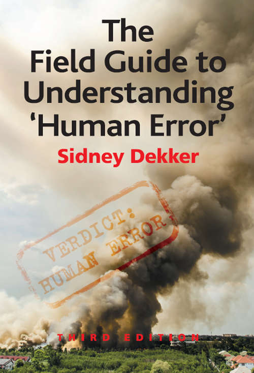 Book cover of The Field Guide to Understanding 'Human Error': Second Edtion (3)