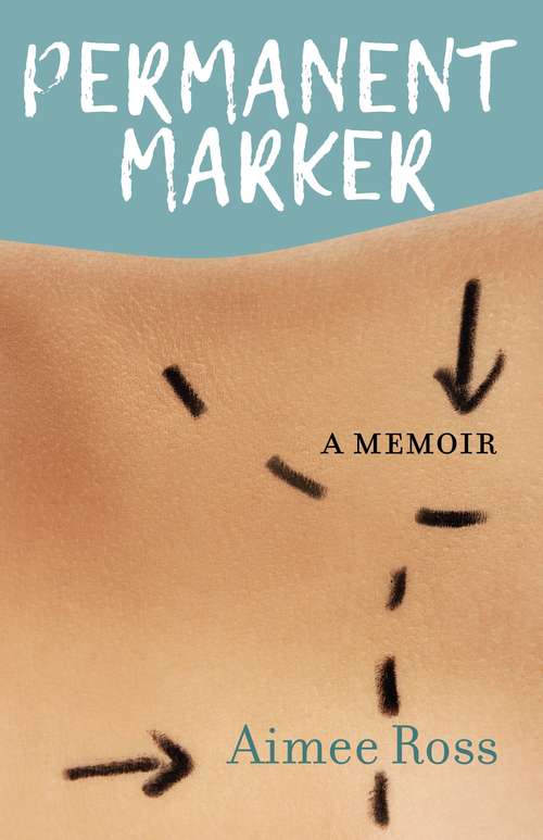 Permanent Marker: A Memoir