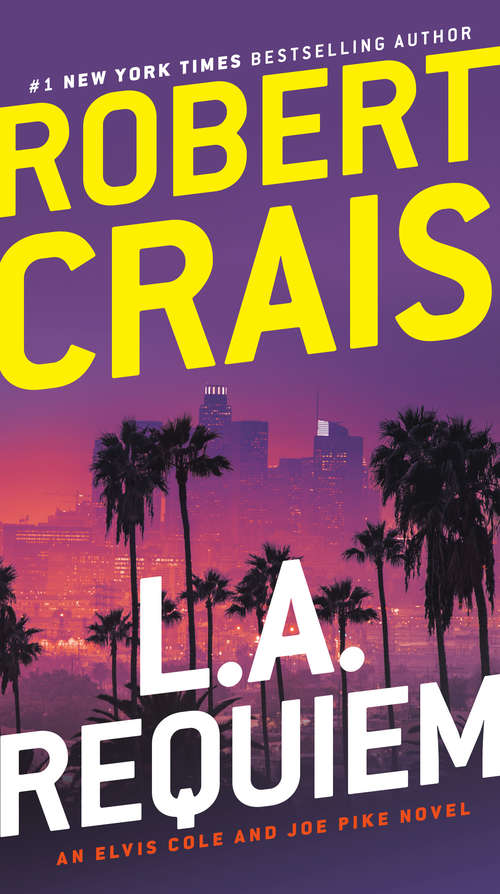L.A. Requiem (An Elvis Cole and Joe Pike Novel #5)