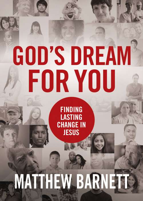 Book cover of God's Dream for You: Finding Lasting Change in Jesus