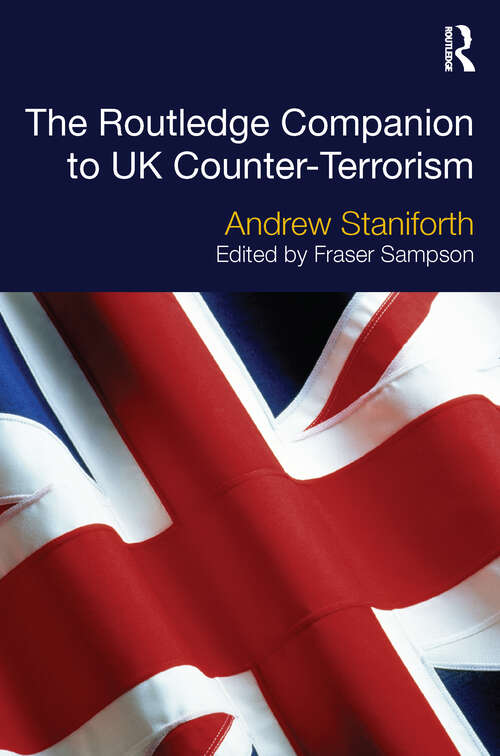 The Routledge Companion to UK Counter-Terrorism