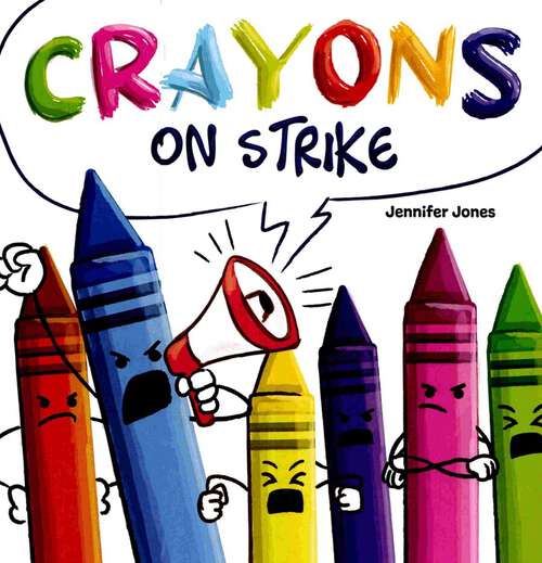 Crayons on Strike A Funny Rhyming Read Aloud Kid's Book About Respect and Kindness for School Sup