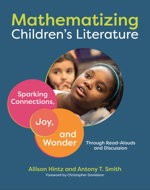 Book cover of Mathematizing Children's Literature: Sparking Connections, Joy, and Wonder Through Read-Alouds and Discussion