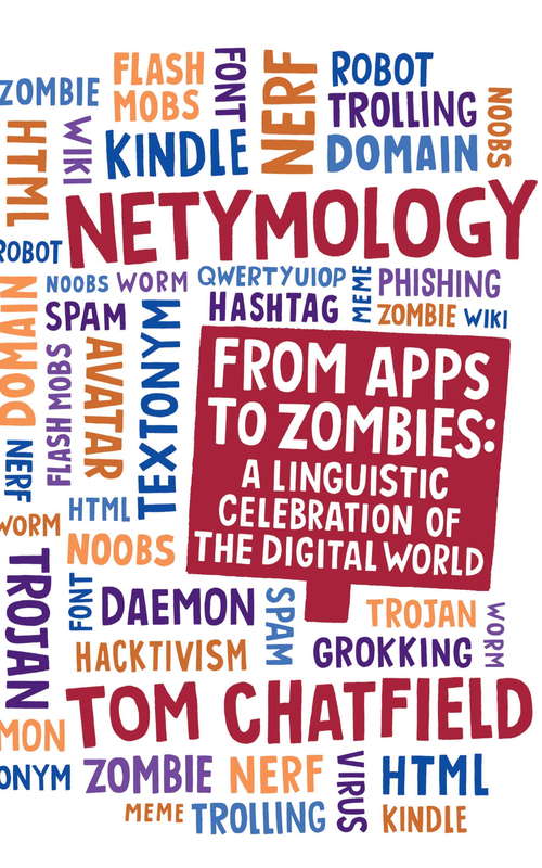 Book cover of Netymology: From Apps to Zombies: A Linguistic Celebration of the Digital World