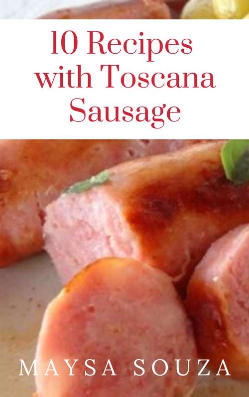Book cover of 10 Recipes with Toscana Sausage