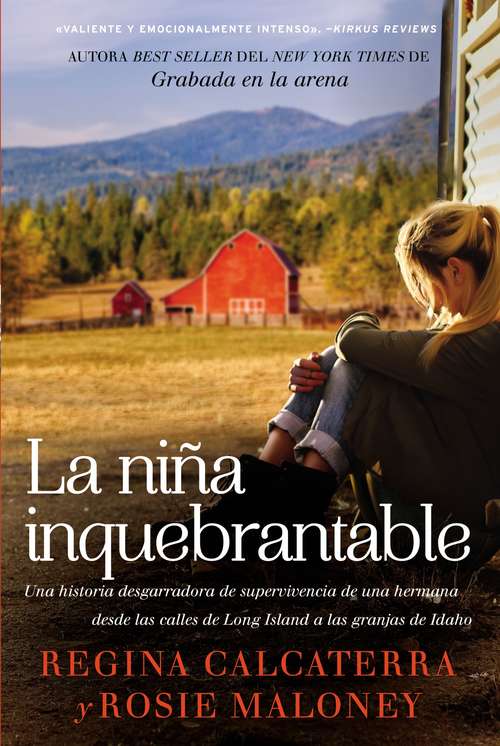 Book cover of La niña inquebrantable: Una historia desgarradora de supervivencia de una hermana desde las calles de Long Island a las granjas de Idaho