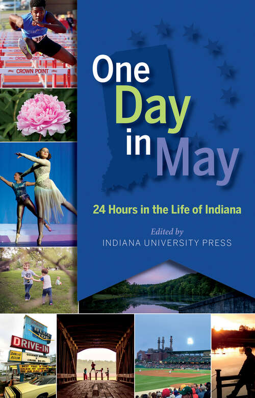 Book cover of One Day in May: 24 Hours in the Life of Indiana