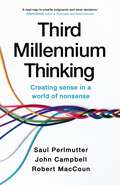 Third Millennium Thinking: Creating Sense in a World of Nonsense